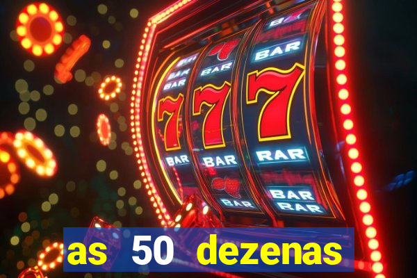 as 50 dezenas melhores de 20 pontos